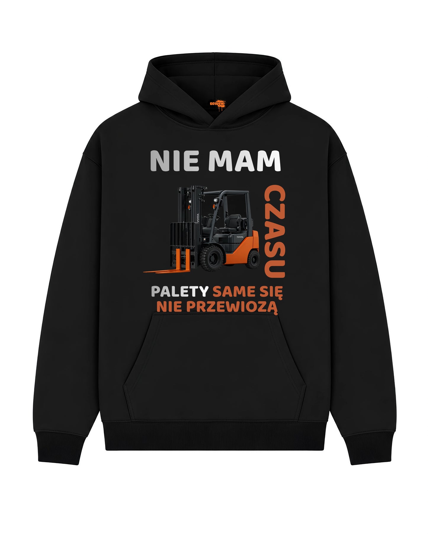 Bawełniana Bluza –  Nie mam czasu, palety same się nie przewiozą