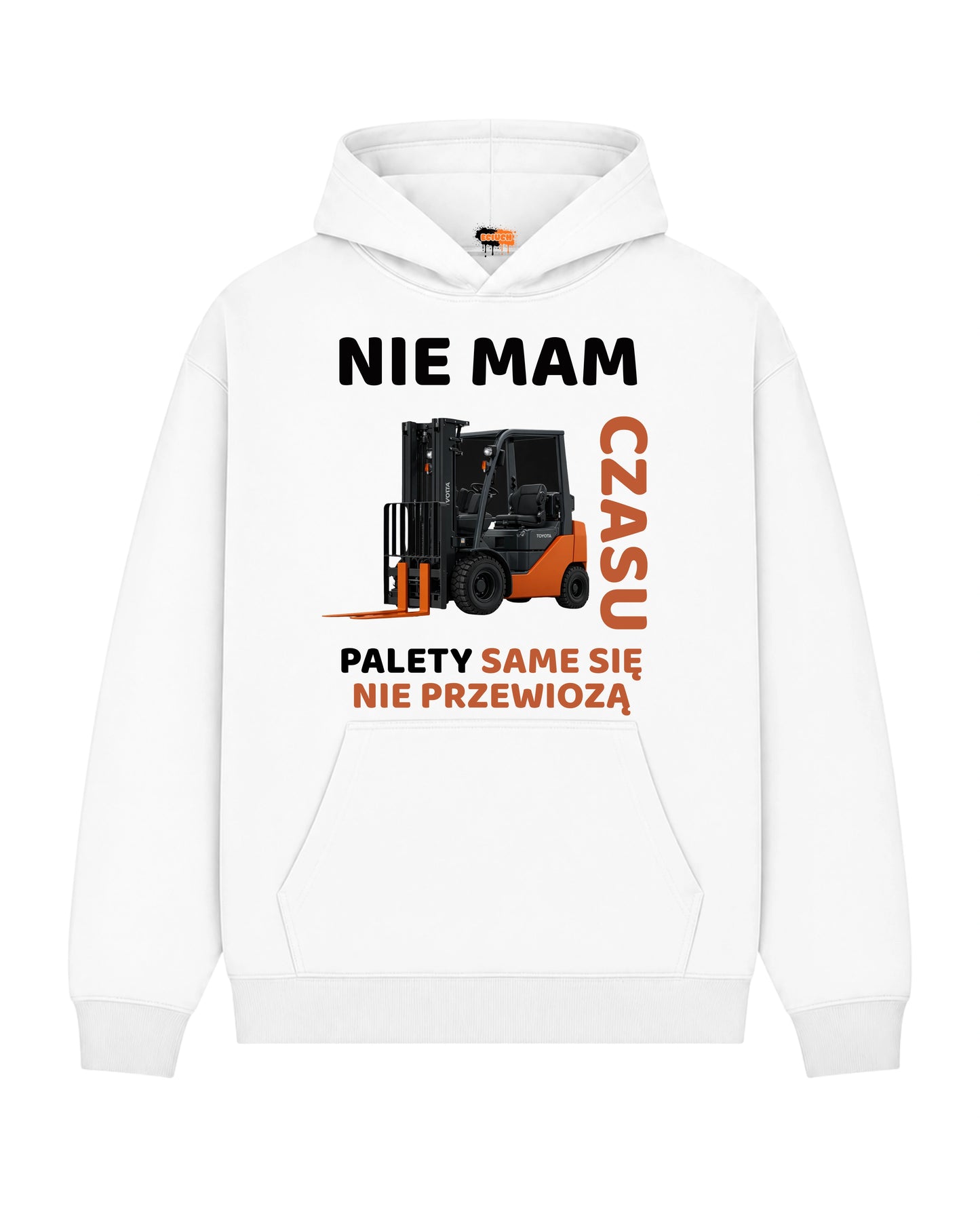 Bawełniana Bluza –  Nie mam czasu, palety same się nie przewiozą