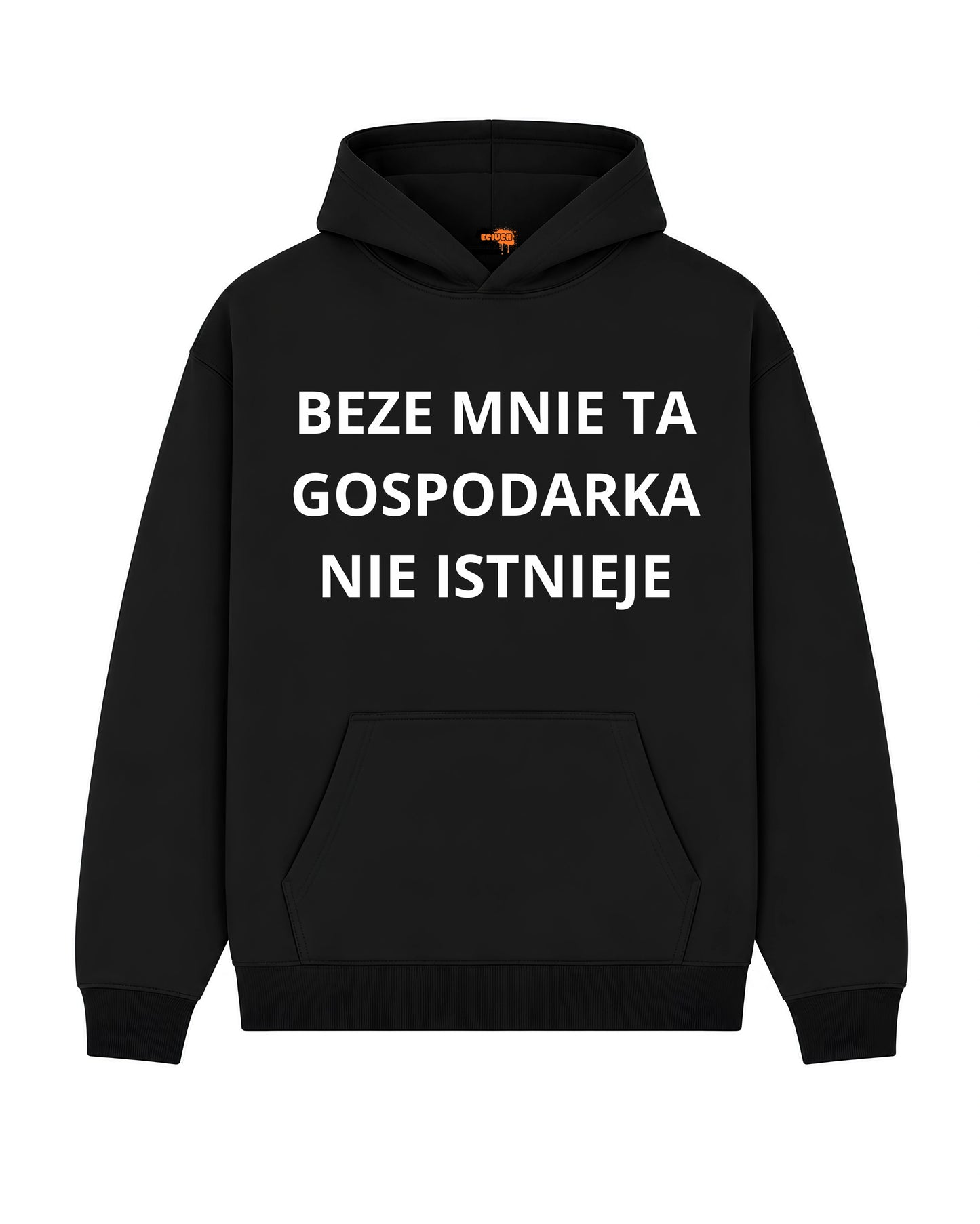 Bawełniana Bluza –  Beze mnie ta gospodarka nie istnieje