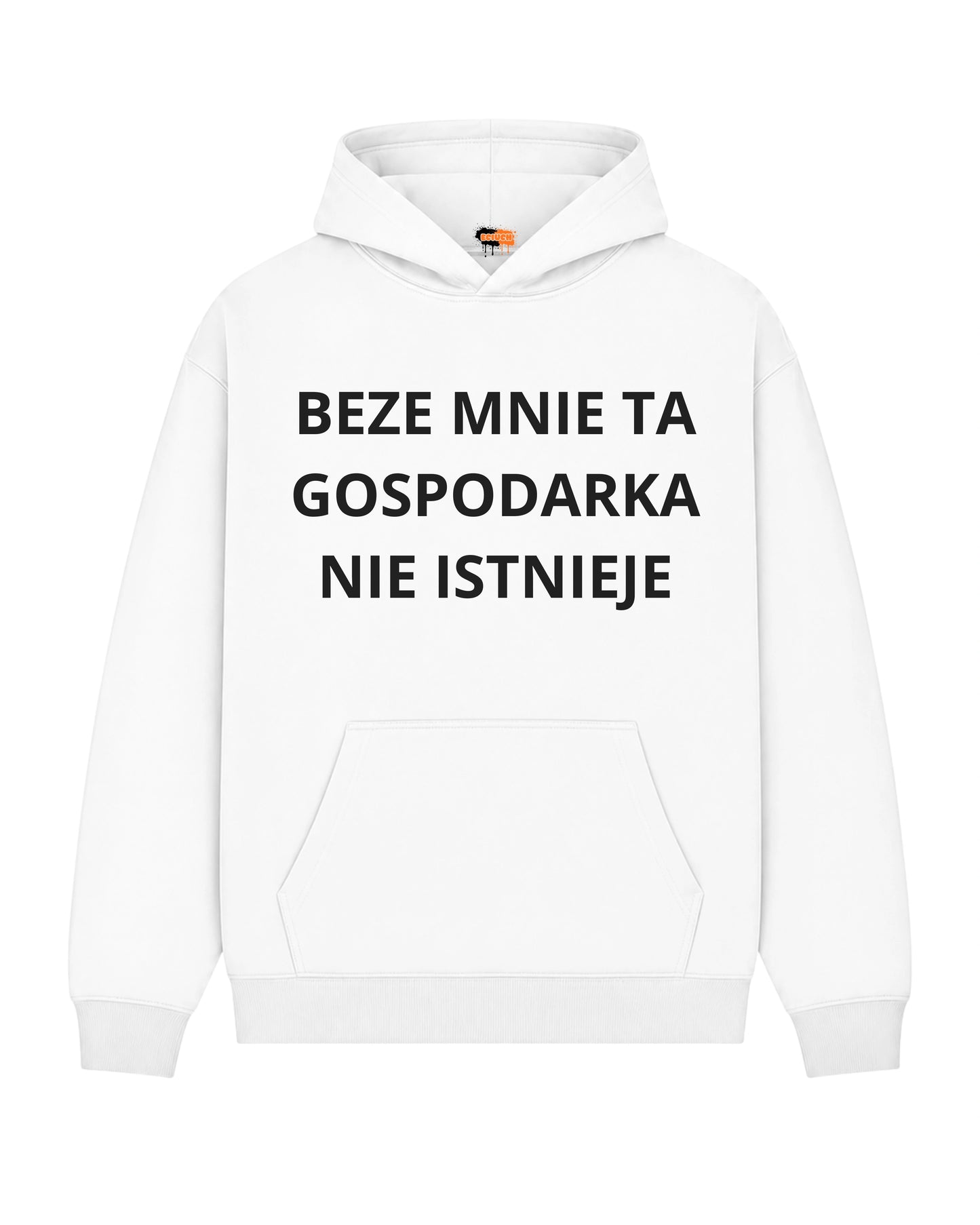 Bawełniana Bluza –  Beze mnie ta gospodarka nie istnieje