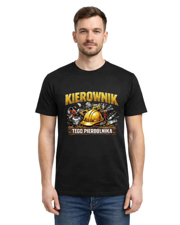 Bawełniana koszulka - Kierownik Tego Pierdolnika