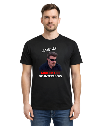 Bawełniana koszulka - Zawsze miałem łeb do interesów