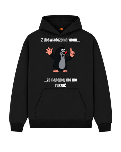 Bawełniana Bluza - Z doświadczenia wiem... że najlepiej nic nie ruszać