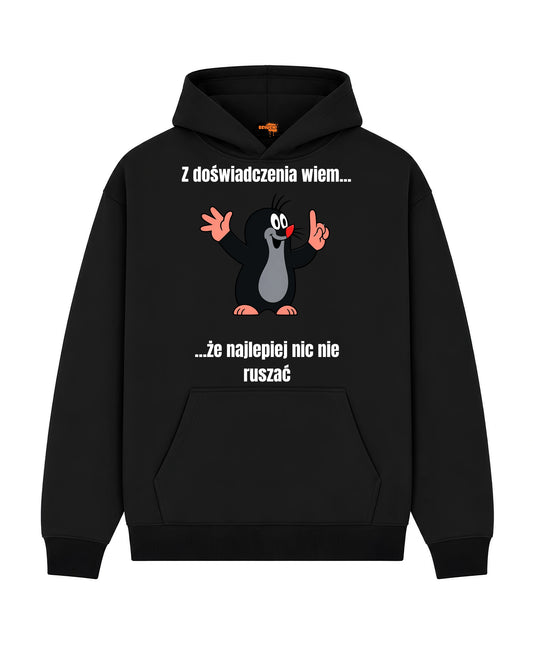 Bawełniana Bluza - Z doświadczenia wiem... że najlepiej nic nie ruszać