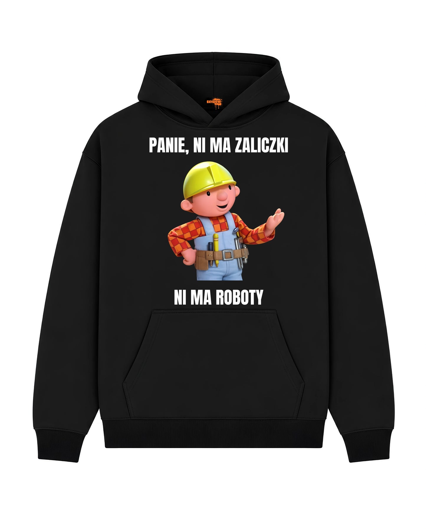Bawełniana Bluza - PANIE NI MA ZALICZKI NI MA ROBOTY