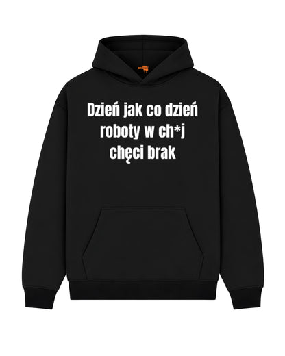 Bawełniana Bluza - Dzień jak co dzień roboty w ch*j chęci brak