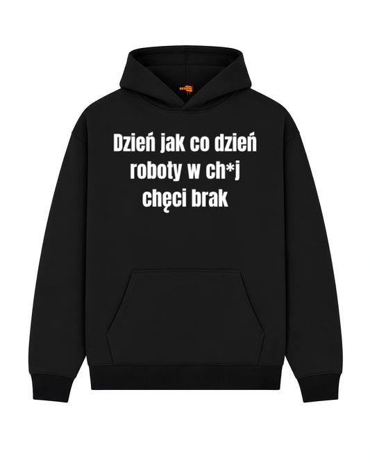 Bawełniana Bluza - Dzień jak co dzień roboty w ch*j chęci brak