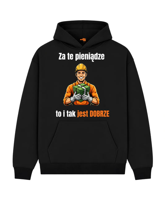 Bawełniana Bluza - Za te pieniądze to i tak jest dobrze