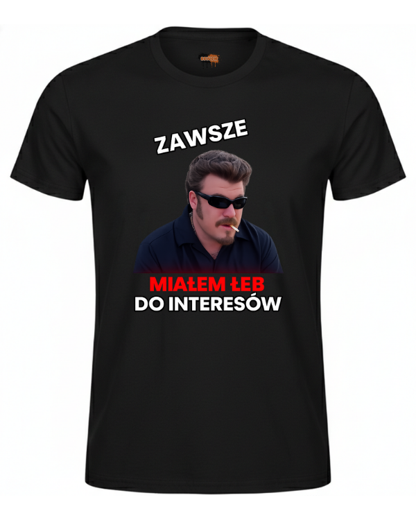 Bawełniana koszulka - Zawsze miałem łeb do interesów