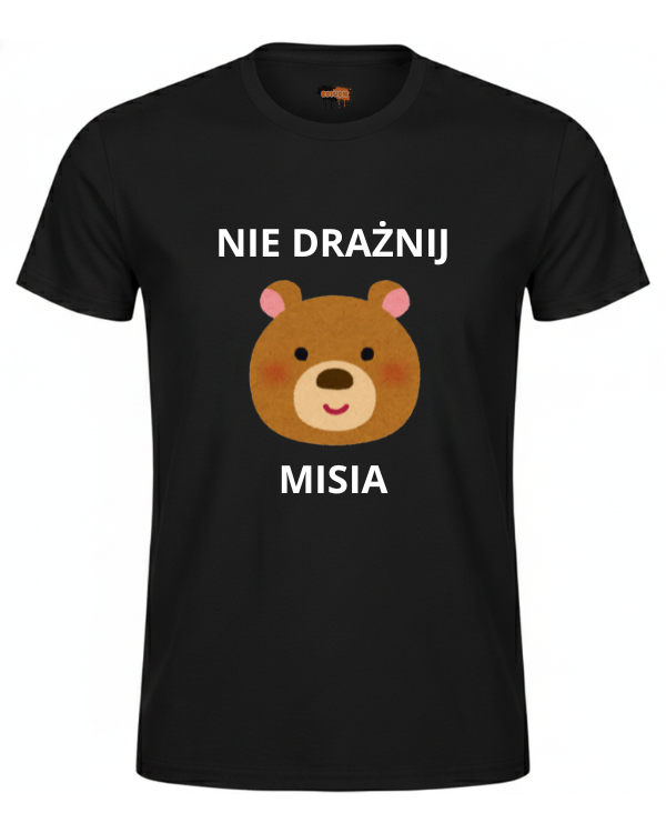 Bawełniana koszulka - NIE DRAŻNIJ MISIA