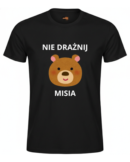 Bawełniana koszulka - NIE DRAŻNIJ MISIA
