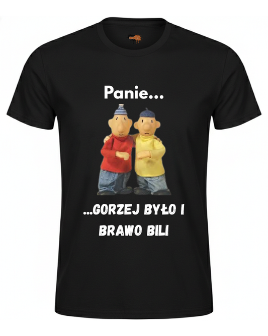 Bawełniana koszulka - Panie... ...gorzej było i brawo bili