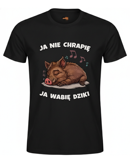 Bawełniana koszulka - Ja nie chrapię, ja wabię dziki