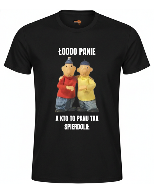 Bawełniana koszulka - PANIE KTO TO PANU TAK SPIERDOLIŁ