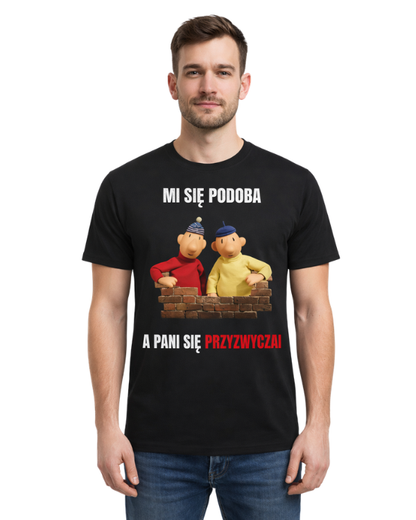 Bawełniana koszulka - Mi się podoba a Pani się przyzwyczai