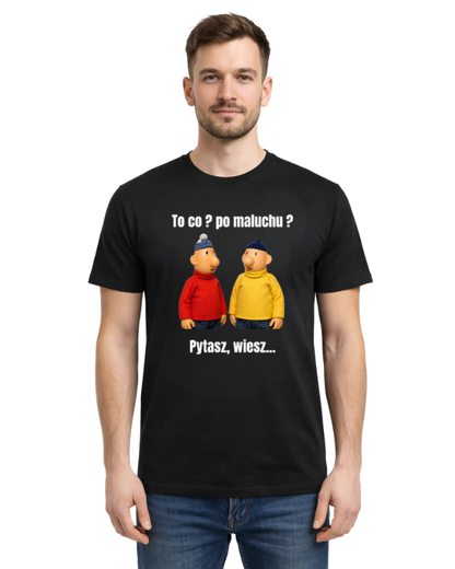 Bawełniana koszulka - To co? po maluchu ? Pytasz, wiesz...