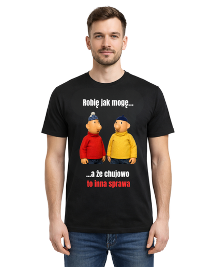 Bawełniana koszulka - Robię jak mogę... a, że chujowo to inna sprawa