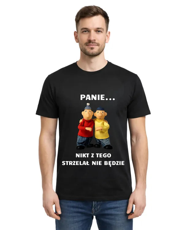 Bawełniana koszulka - PANIE... NIKT Z TEGO STRZELAŁ NIE BĘDZIE