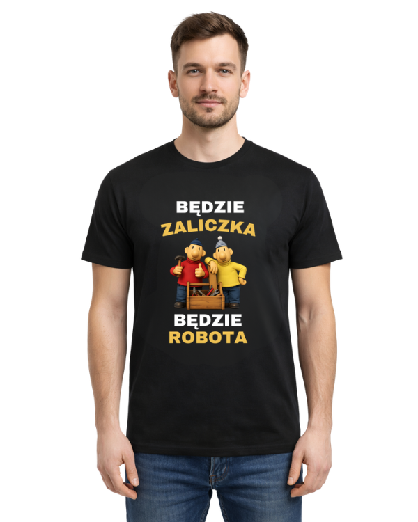 Bawełniana koszulka - Będzie zaliczka będzie robota