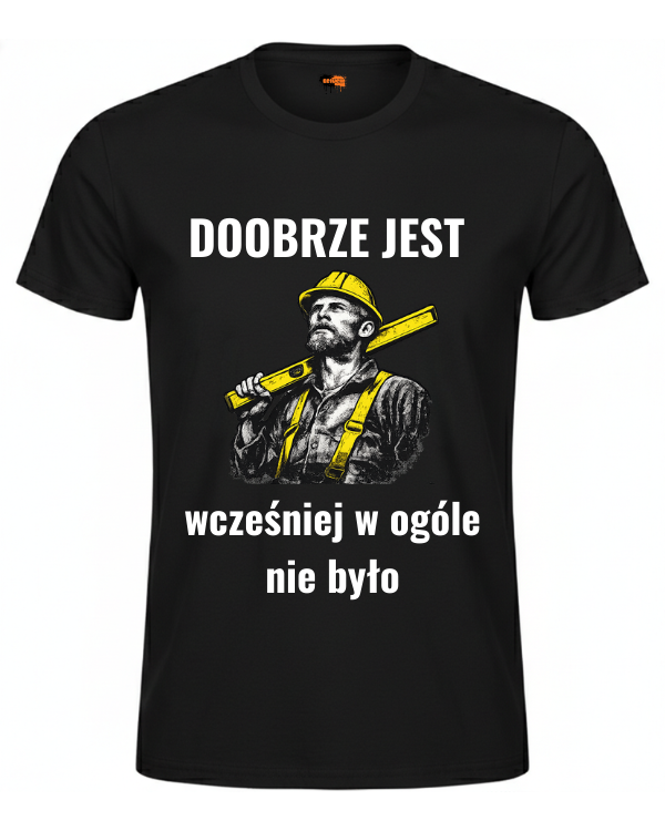 Bawełniana koszulka - Dobrze jest wcześniej w ogóle nie było