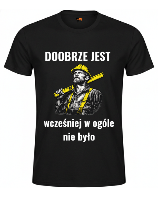 Bawełniana koszulka - Dobrze jest wcześniej w ogóle nie było
