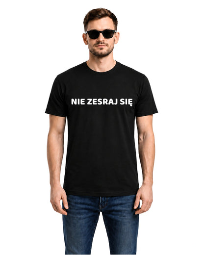 Bawełniana koszulka - NIE ZESRAJ SIĘ