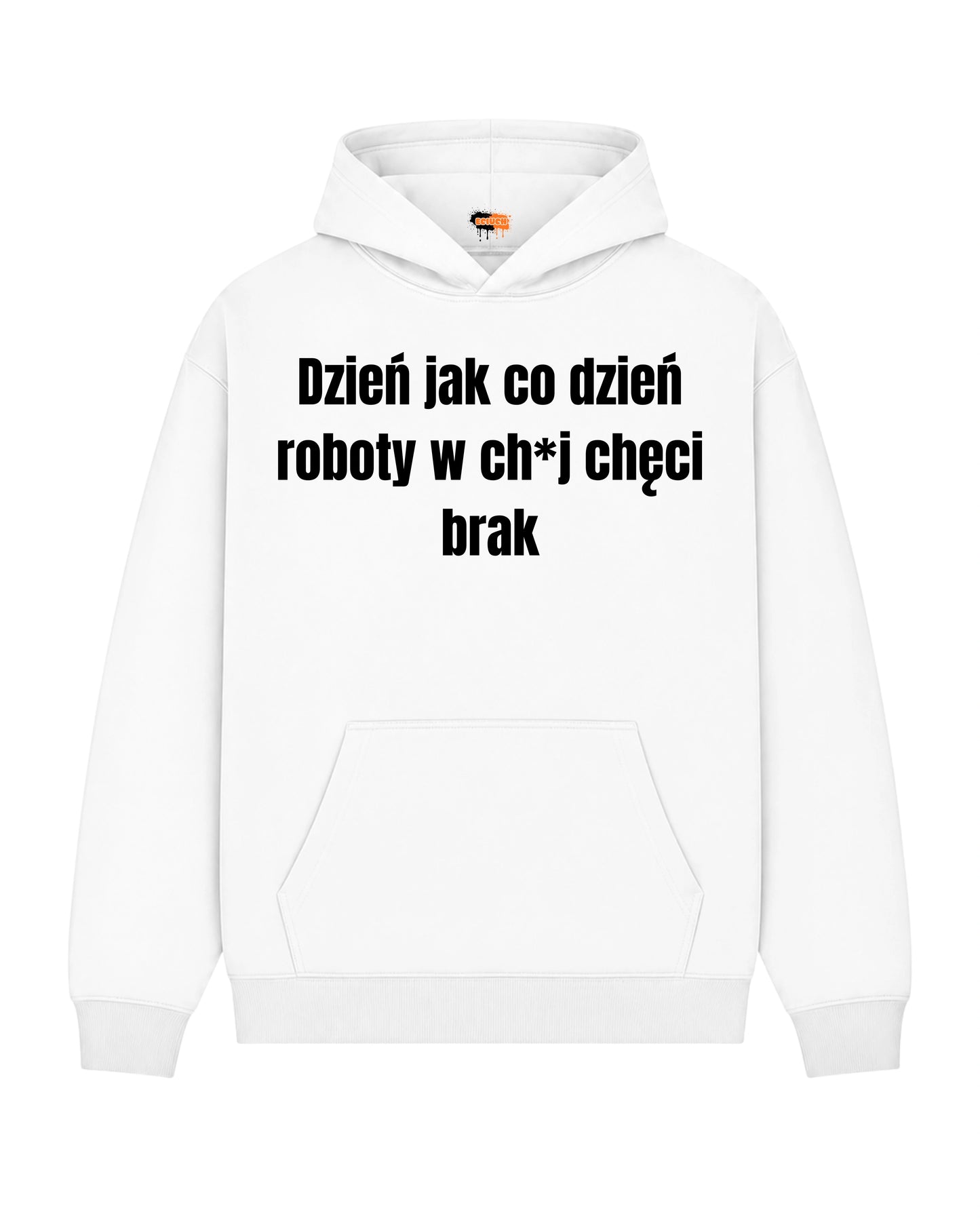 Bawełniana Bluza - Dzień jak co dzień roboty w ch*j chęci brak