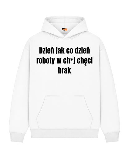Bawełniana Bluza - Dzień jak co dzień roboty w ch*j chęci brak