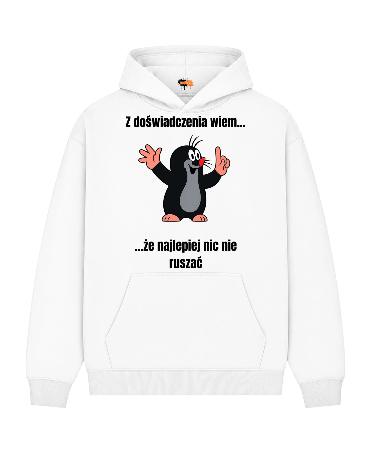 Bawełniana Bluza - Z doświadczenia wiem... że najlepiej nic nie ruszać