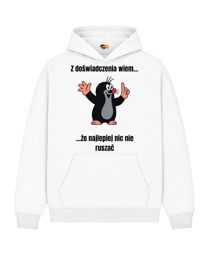 Bawełniana Bluza - Z doświadczenia wiem... że najlepiej nic nie ruszać