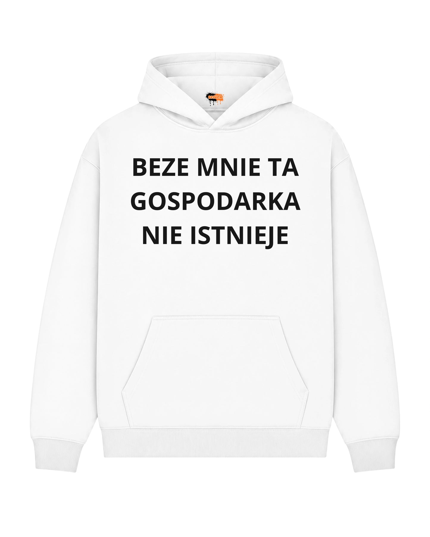 Bawełniana Bluza - BEZE MNIE TA GOSPODARKA NIE ISTNIEJE