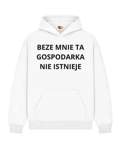 Bawełniana Bluza - BEZE MNIE TA GOSPODARKA NIE ISTNIEJE