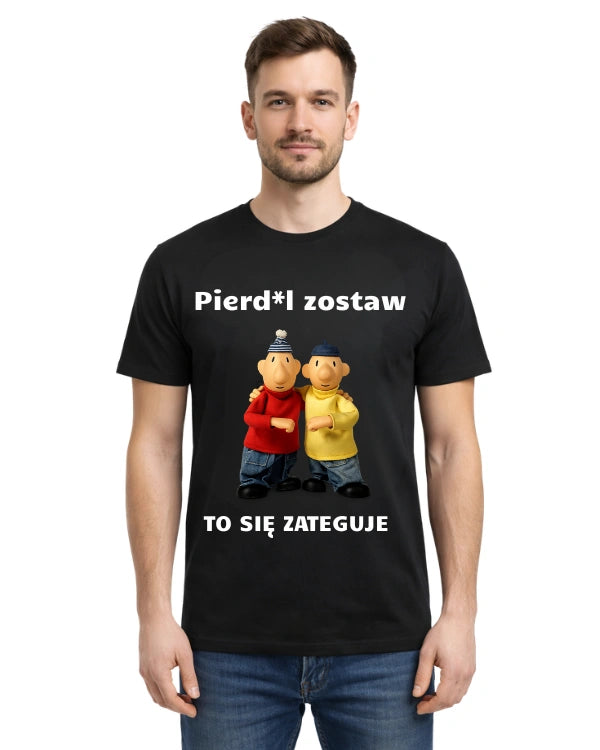 Bawełniana koszulka - Pierd*l zostaw TO SIĘ ZATEGUJE